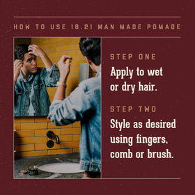 18.21 Man Made pomade applied for a wet look giving sleek shine