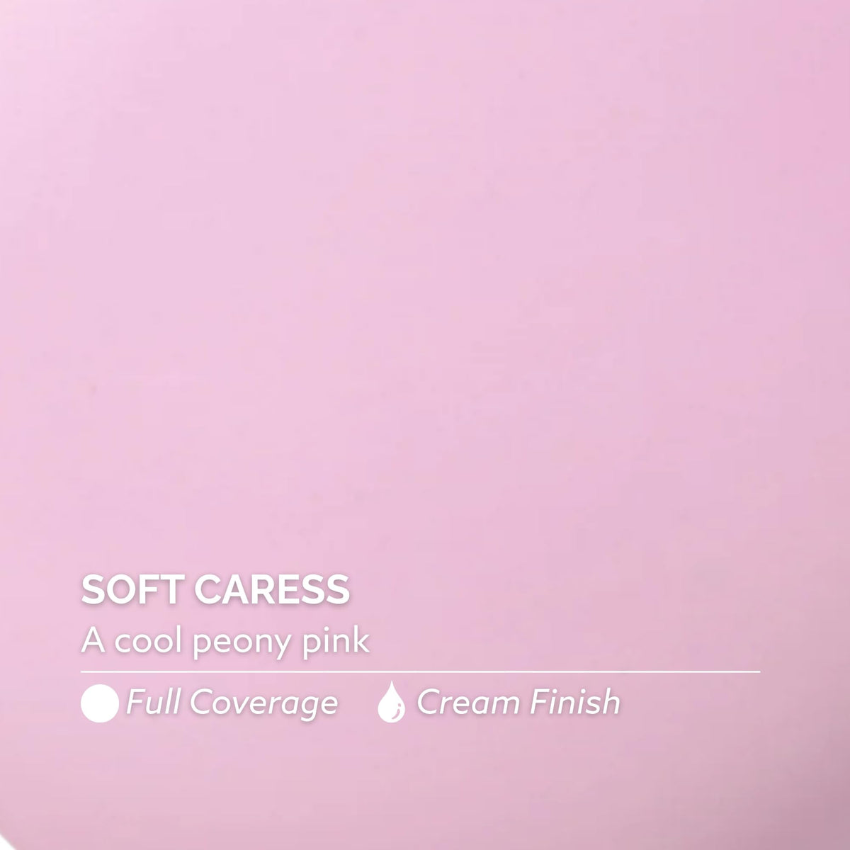 Dazzle Dry brush stroke of Soft Caress showing smooth application and even coverage benefit