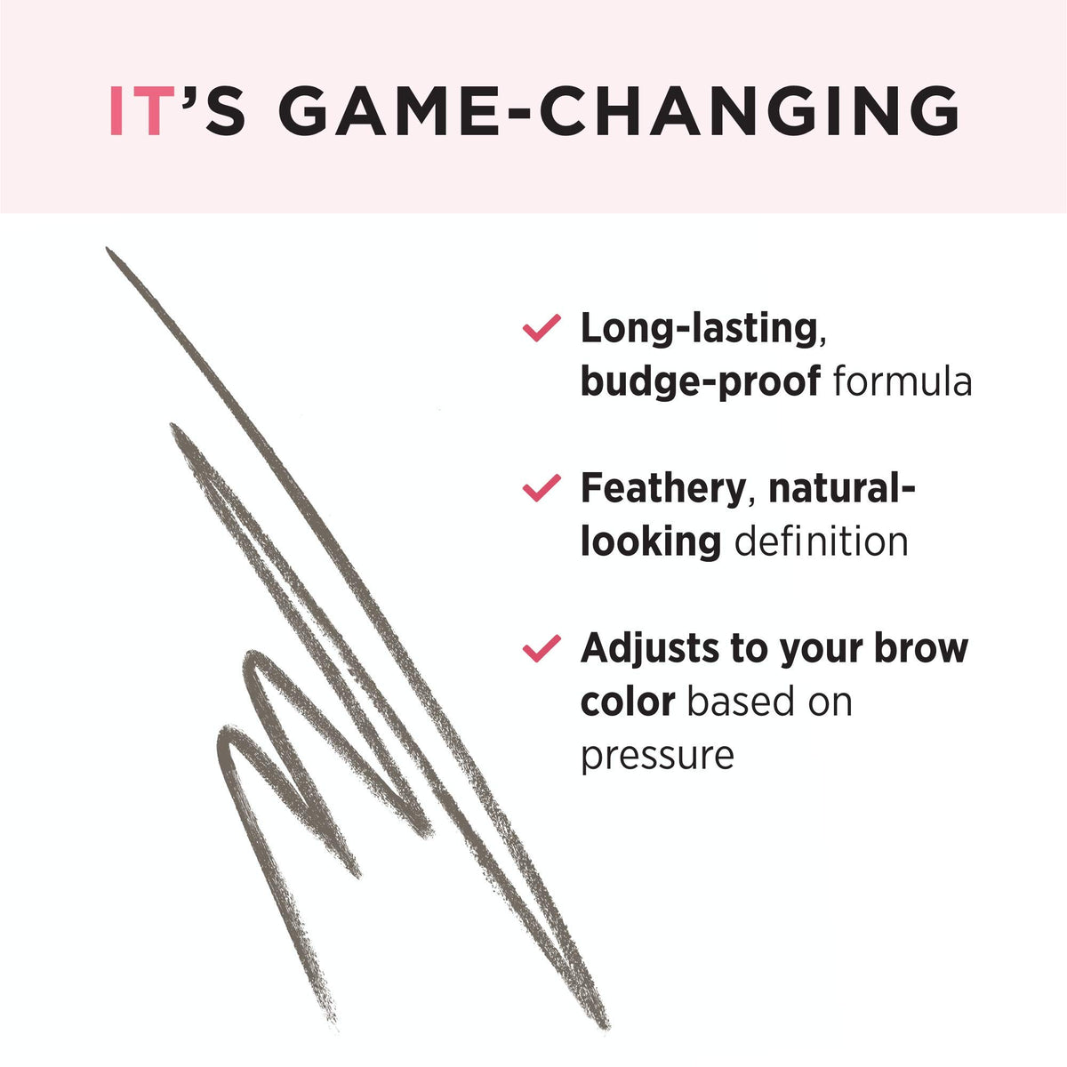 IT Cosmetics close-up of the micro-fine tip creating hair-like strokes for precision
