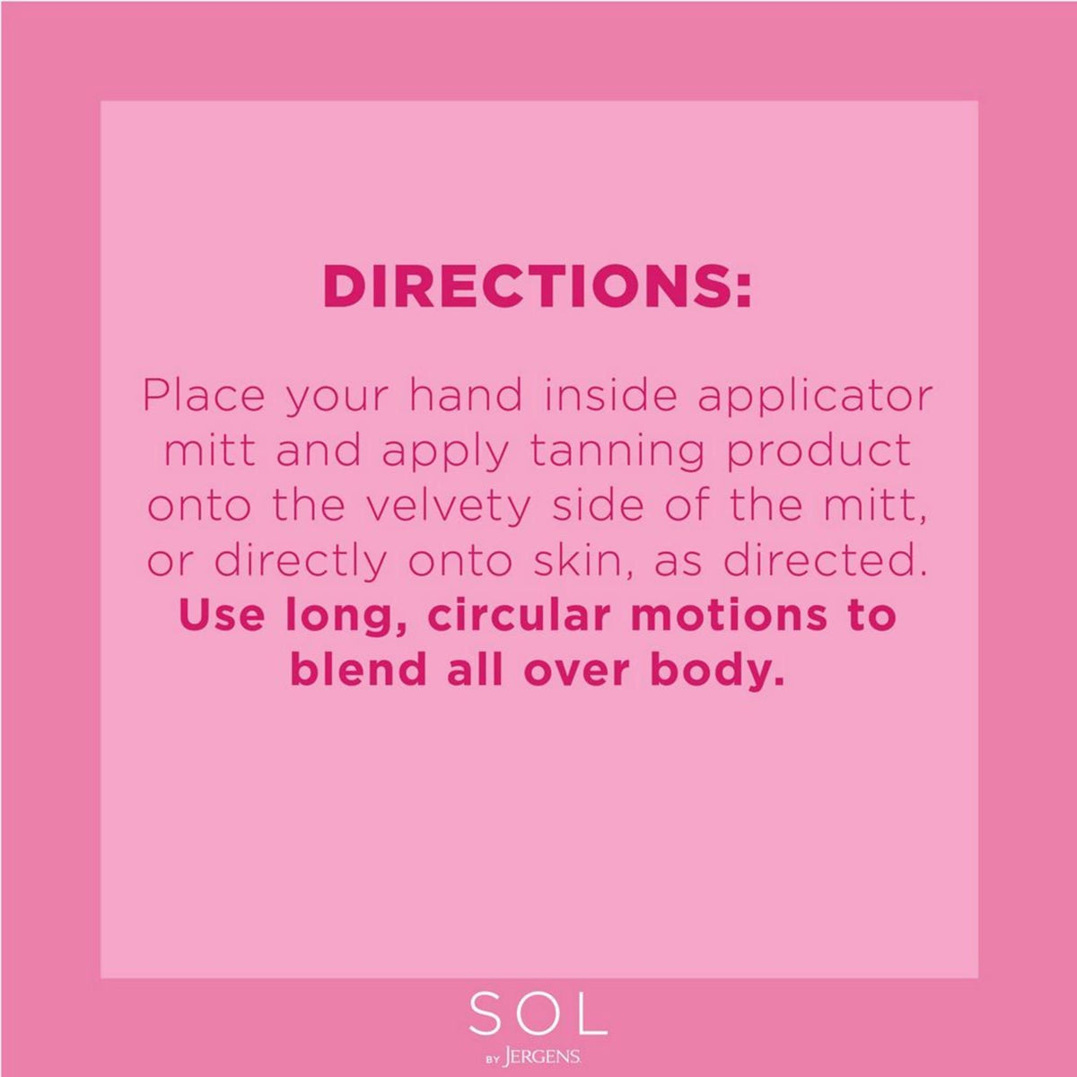 SOL by Jergens applied with mitt for streak-free, even result