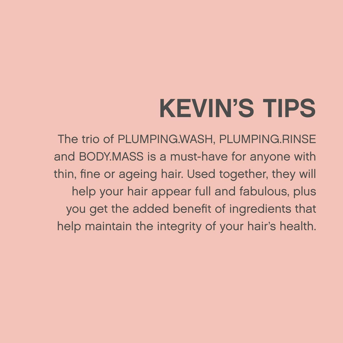 KEVIN.MURPHY bottles in shower use conveying easy integration into daily routine
