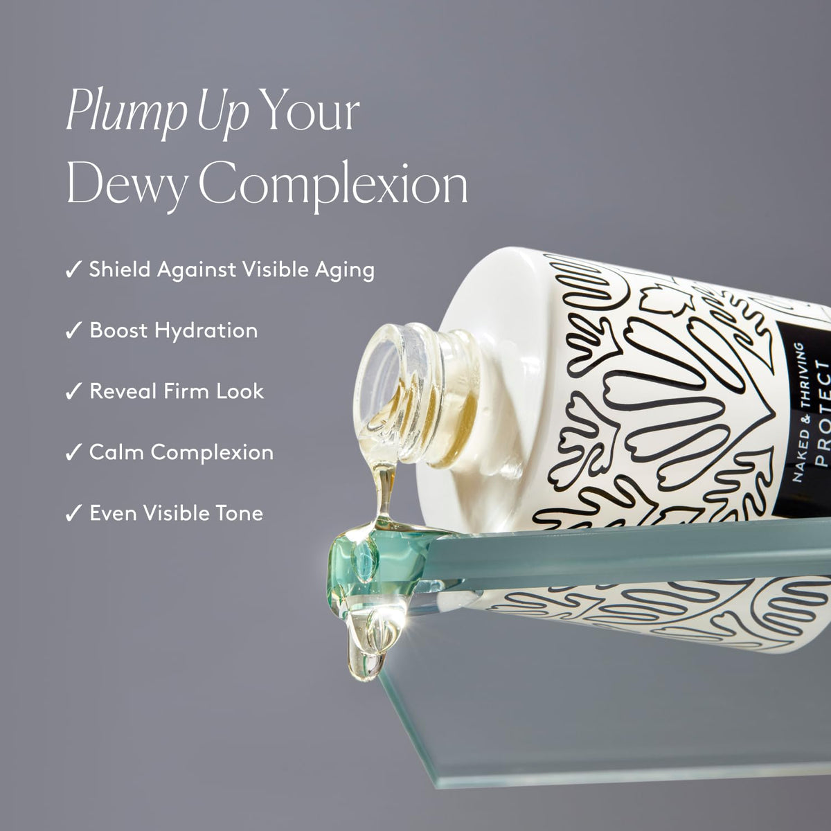 Naked & Thriving serum texture drop close-up demonstrating lightweight absorption