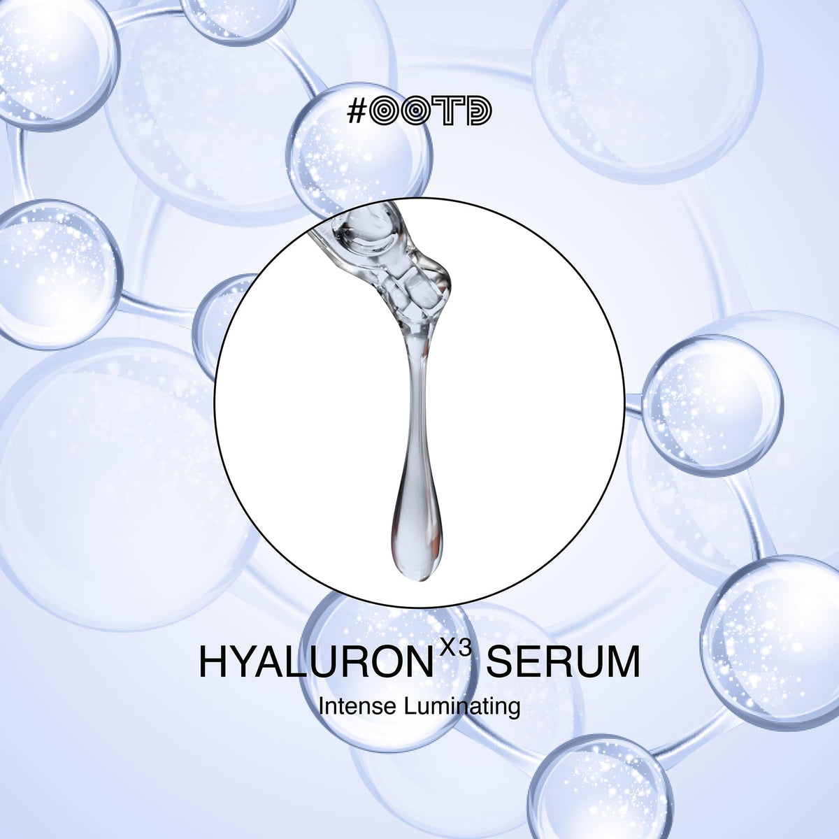 #OOTD droplet of serum highlighting concentrated triple hyaluronic boost