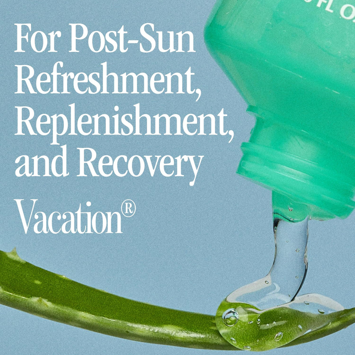 VACATION gel texture close-up highlighting lightweight, non-sticky hydration